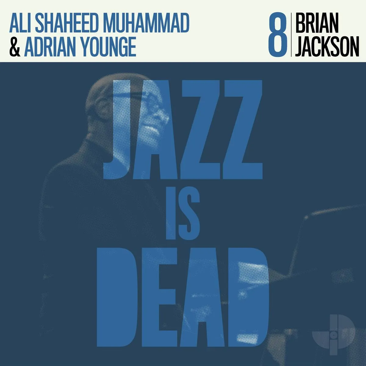 Brian Jackson / Ali Shaheed Muhammad & Adrian Younge ~ Jazz Is Dead 8