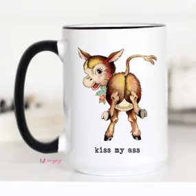 Kiss My Ass Coffee Mug Funny Coffee Mug